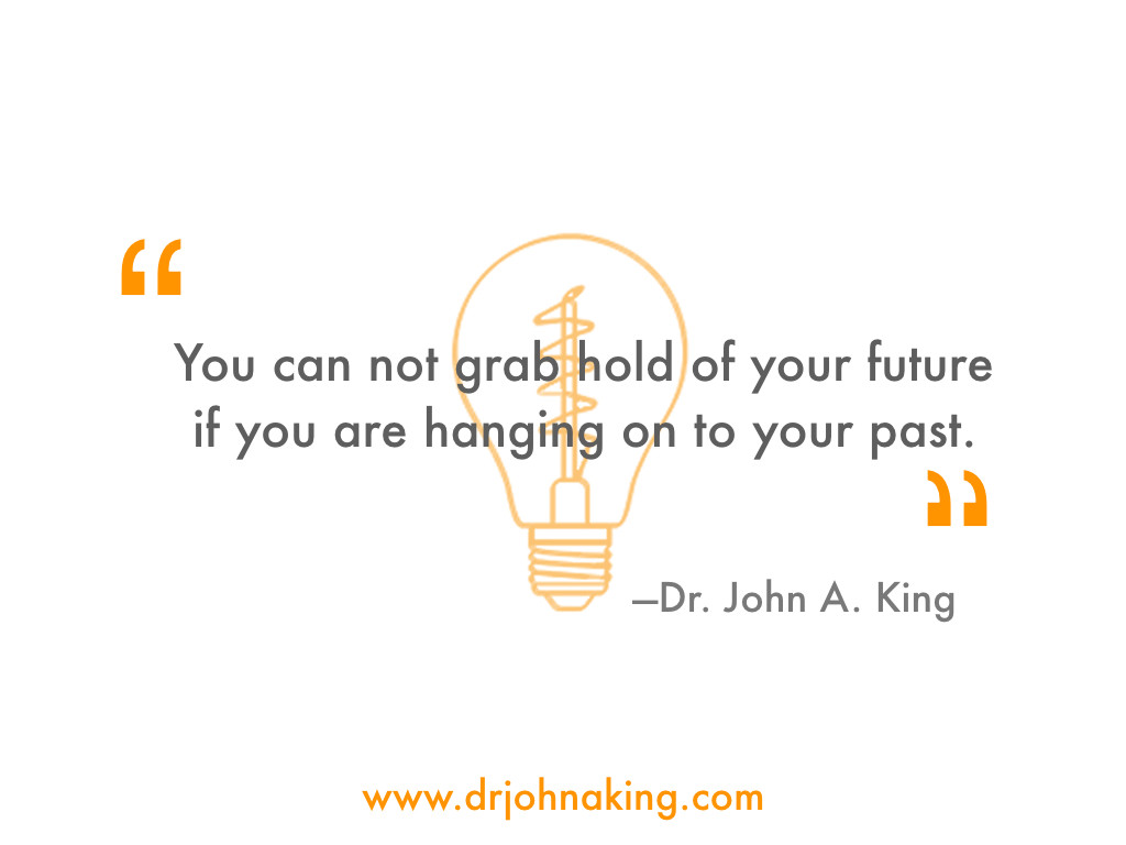 Grab hold of your future #drjohnaking