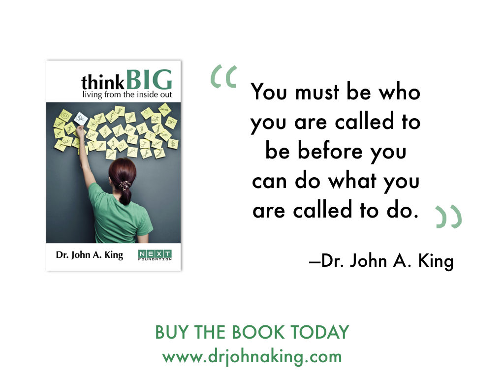 You must be who you are called to be before you can do what you are called to do. #drjohnaking