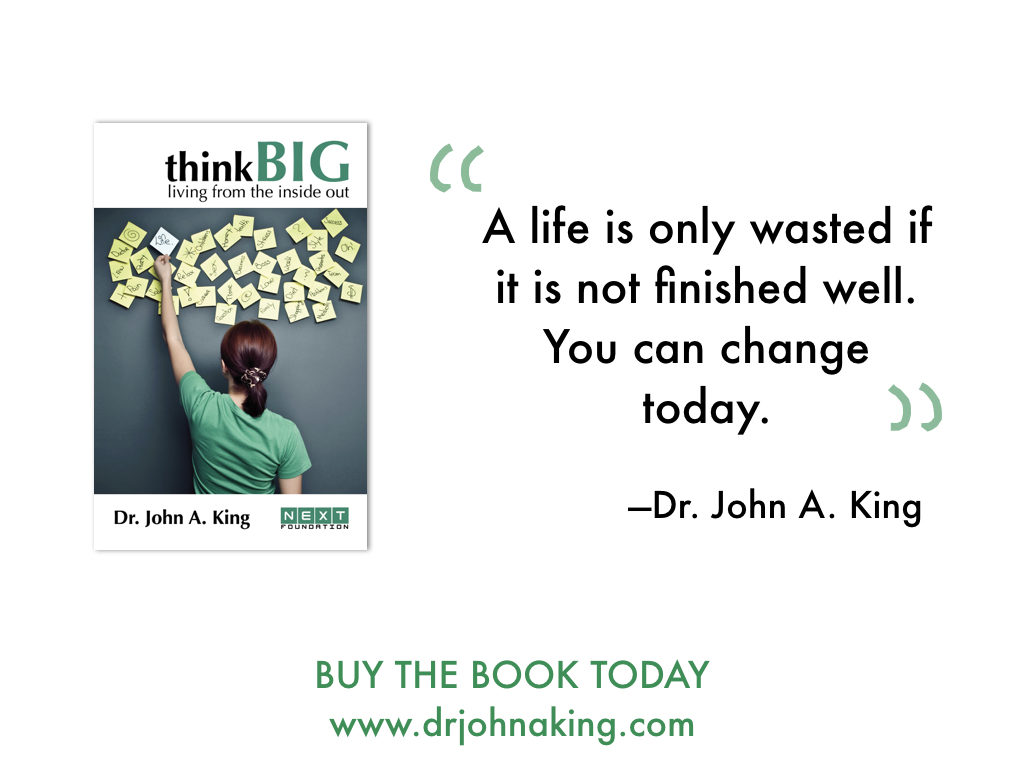 Think Big: Living from the Inside Out #drjohnaking