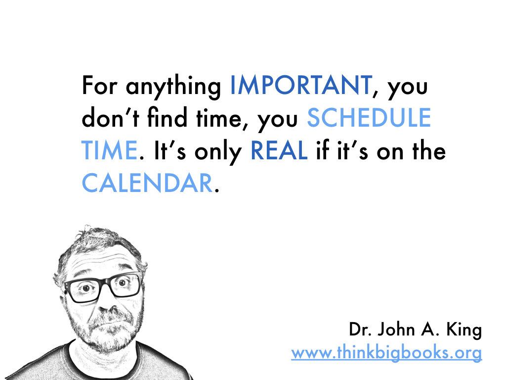 Schedule Time #drjohnaking #thinkbigbooks