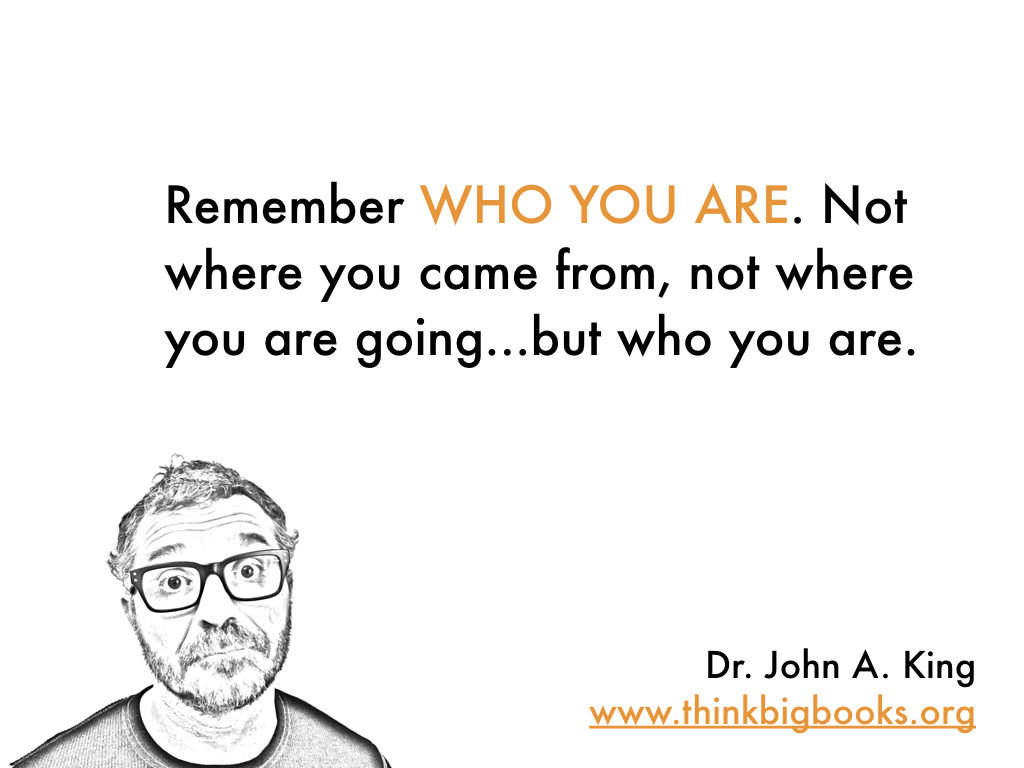Who You Are #drjohnaking #thinkbigbooks