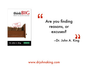 Are you finding Reasons, or Excuses? #drjohnaking