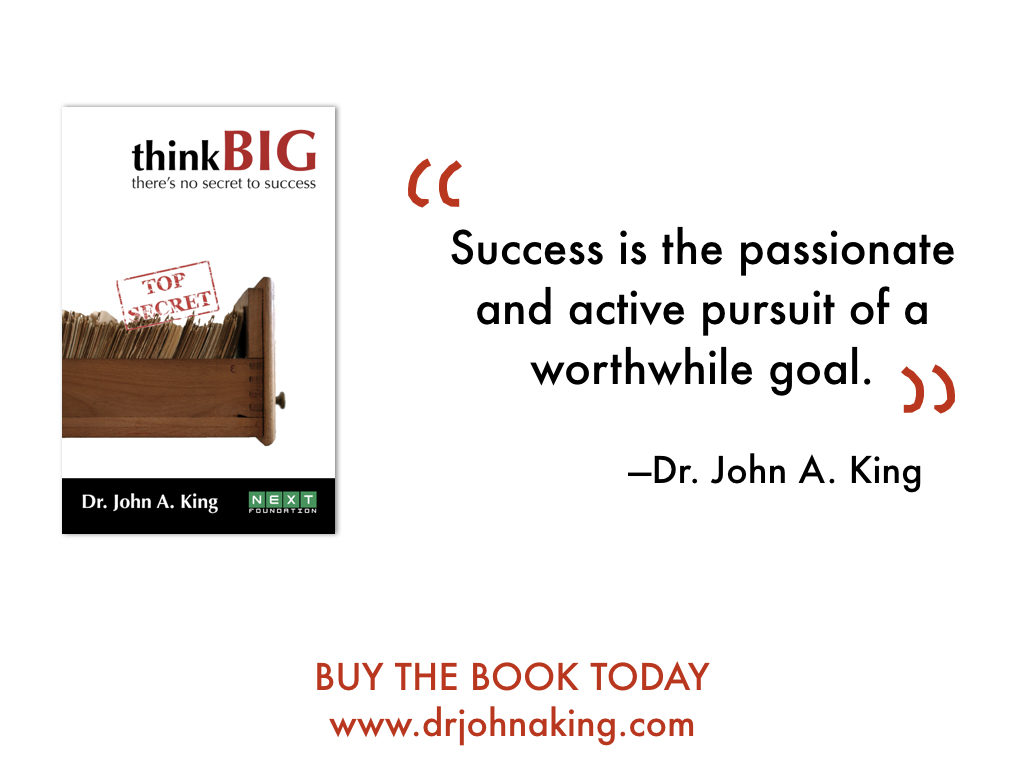 Think Big: No Secret to Success #drjohnaking