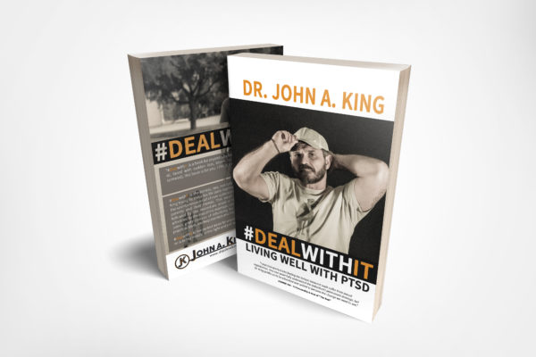 Dr. John A. King PTSD help Trauma Recovery #dealwithit